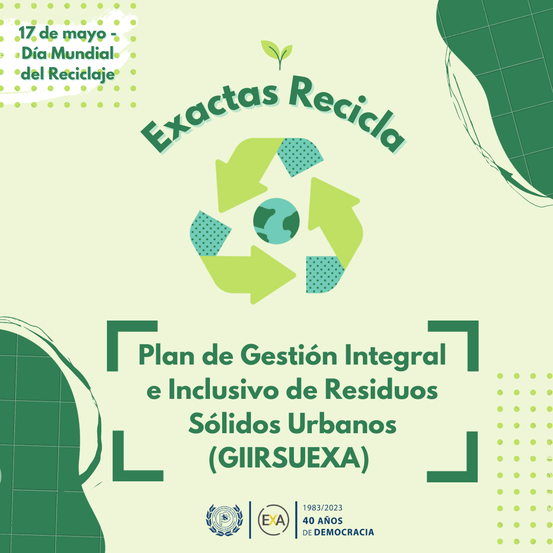 17 de mayo Día Mundial del Reciclaje Facultad de Ciencias Exactas