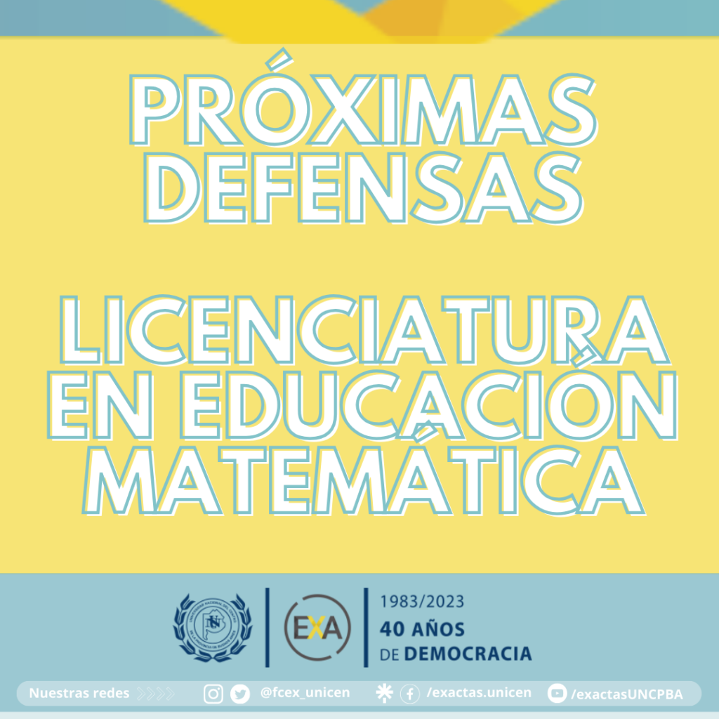 Próximas defensas de grado - Licenciatura en Educación Matemática (LEM)